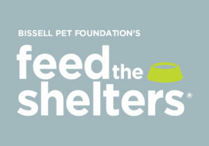 BISSELL Pet Foundation's Feed the Shelters