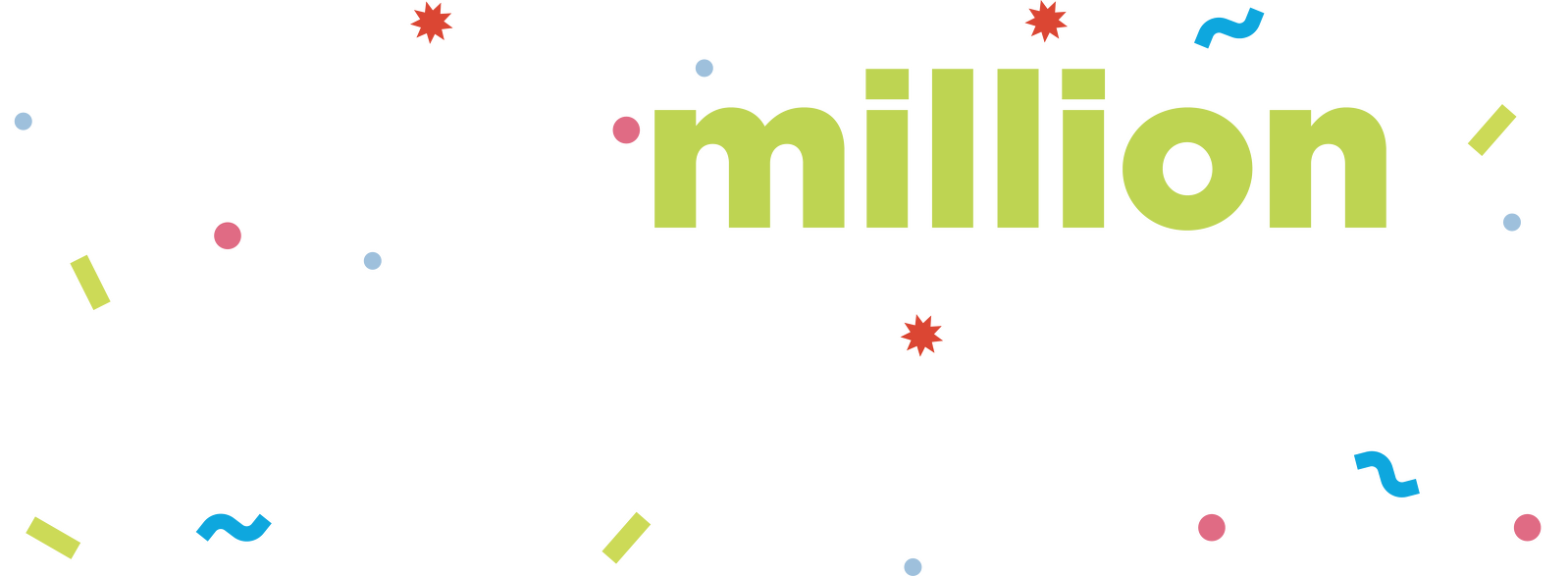 Text graphic reading one million pets impacted with million in green and other words in white. Colorful confetti and shapes decorate the background, creating a celebratory feel.